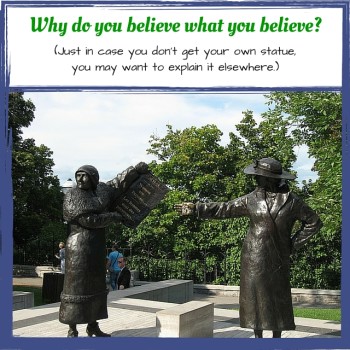Why do you believe what you believe?